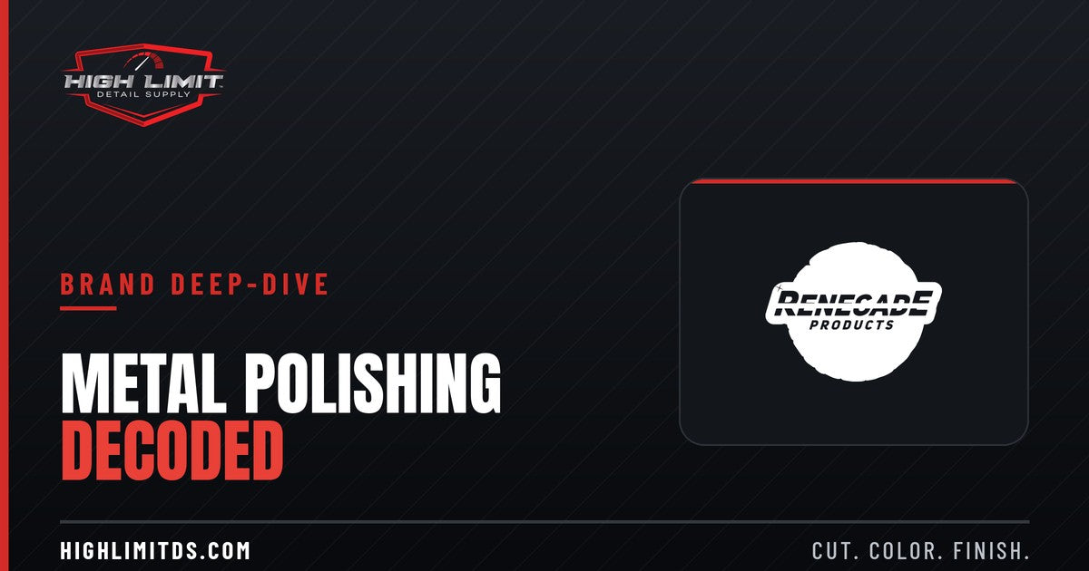 High Limit Detail Supply brand deep-dive banner: Metal Polishing Decoded, Renegade Products, cut color finish