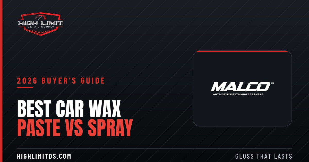 Best Car Wax 2026 Buyer Guide: paste vs liquid vs spray, featuring Malco, from High Limit Detail Supply
